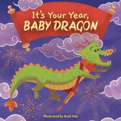 To twój rok, mały smoku - It's Your Year, Baby Dragon