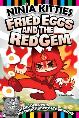 Ninja Kitties Smażone jajka i czerwony klejnot: Drago odkrywa znaczenie pracy zespołowej - Ninja Kitties Fried Eggs and the Red Gem: Drago Discovers the Importance of Teamwork