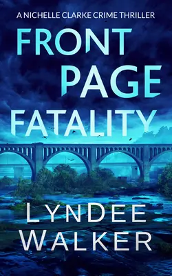 Front Page Fatality: A Nichelle Clarke Crime Thriller