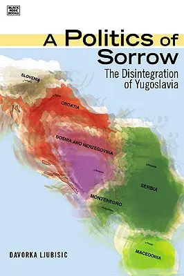 Polityka smutku - rozpad Jugosławii - Politics Of Sorrow - The Disintegration of Yugoslavia