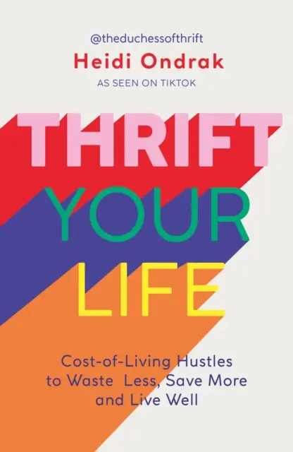 Thrift Your Life - Cost-of-Living Hustles, aby marnować mniej, oszczędzać więcej i dobrze żyć - Thrift Your Life - Cost-of-Living Hustles to Waste Less, Save More and Live Well