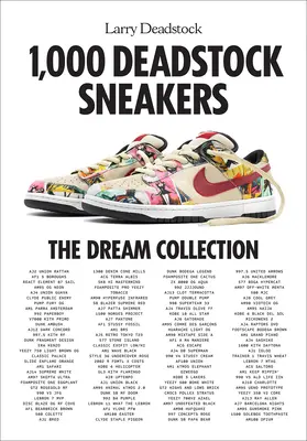 1,000 Deadstock Sneakers: Kolekcja marzeń - 1,000 Deadstock Sneakers: The Dream Collection