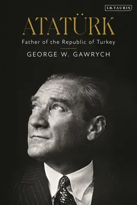Atatrk: Ojciec Republiki Turcji - Atatrk: Father of the Republic of Turkey