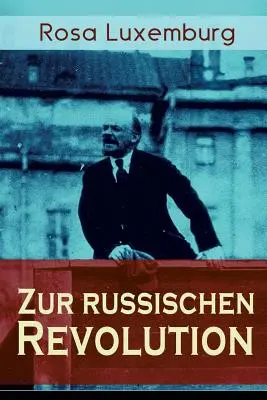 Zur russischen Revolution: Krytyka leninowskiej teorii rewolucji - Zur russischen Revolution: Kritik der Leninschen Revolutionstheorie