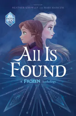 All Is Found: Antologia Krainy Lodu - All Is Found: A Frozen Anthology