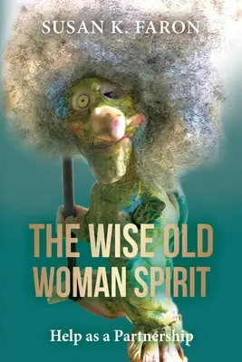 Duch Mądrej Staruszki: Pomoc jako partnerstwo - The Wise Old Woman Spirit: Help as a Partnership