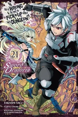 Czy to źle próbować podrywać dziewczyny w lochach? na boku: Sword Oratoria, Vol. 21 (Manga) - Is It Wrong to Try to Pick Up Girls in a Dungeon? on the Side: Sword Oratoria, Vol. 21 (Manga)