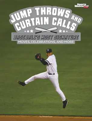 Rzuty z wyskoku i zasłonki: Najbardziej charakterystyczne ruchy, celebracje i nie tylko w baseballu - Jump Throws and Curtain Calls: Baseball's Most Signature Moves, Celebrations, and More