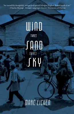 Wiatr, piasek, niebo: trzy historie - Wind, Sand, Sky: Three Stories