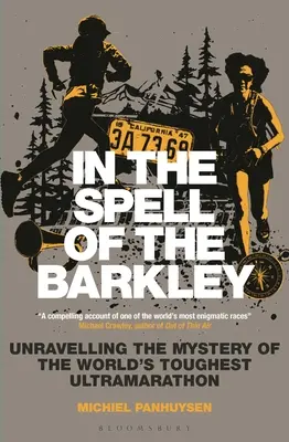 W zaklęciu Barkleya: Rozwikłanie tajemnicy najtrudniejszego ultramaratonu na świecie - In the Spell of the Barkley: Unravelling the Mystery of the World's Toughest Ultramarathon