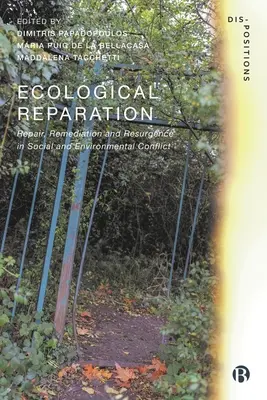 Ecological Reparation: Naprawa, remediacja i odrodzenie w konflikcie społecznym i środowiskowym - Ecological Reparation: Repair, Remediation and Resurgence in Social and Environmental Conflict