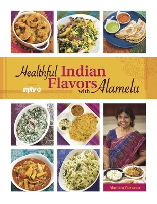 Zdrowe indyjskie smaki z Alamelu - Healthful Indian Flavors with Alamelu