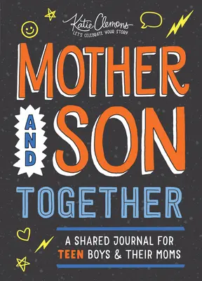 Matka i syn razem: Wspólny dziennik dla nastoletnich chłopców i ich matek - Mother and Son Together: A Shared Journal for Teen Boys & Their Moms