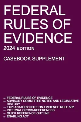Federalne reguły dowodowe; wydanie 2024 (Casebook Supplement): Z uwagami Komitetu Doradczego, wyjaśnieniem zasady 502, wewnętrznymi odsyłaczami, qu - Federal Rules of Evidence; 2024 Edition (Casebook Supplement): With Advisory Committee notes, Rule 502 explanatory note, internal cross-references, qu