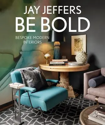 Be Bold: Bespoke Interiors for the Modern Family - Wnętrza na miarę dla współczesnej rodziny - Be Bold: Bespoke Interiors for the Modern Family - Bespoke Interiors for the Modern Family