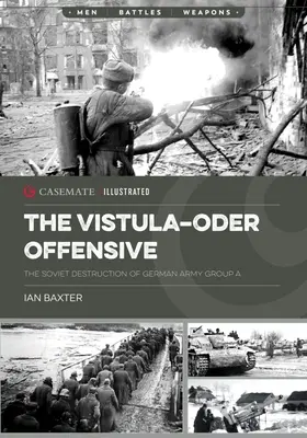 Ofensywa Wisła-Odra: Sowieckie zniszczenie niemieckiej Grupy Armii A, 1945 r. - The Vistula-Oder Offensive: The Soviet Destruction of German Army Group A, 1945