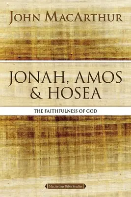 Jonasz, Amos i Ozeasz: Wierność Boga - Jonah, Amos, and Hosea: The Faithfulness of God