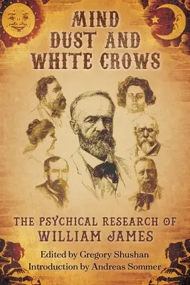 Pył umysłu i białe kruki: Badania psychiczne Williama Jamesa - Mind-Dust and White Crows: The Psychical Research of William James