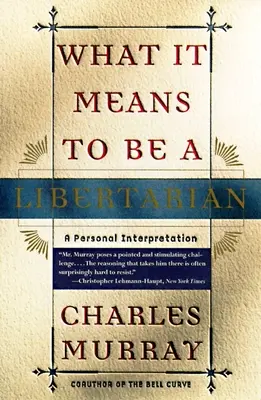 Co to znaczy być libertarianinem: Osobista interpretacja - What It Means to Be a Libertarian: A Personal Interpretation