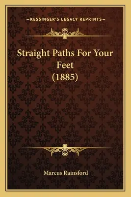 Proste ścieżki dla twoich stóp (1885) - Straight Paths For Your Feet (1885)