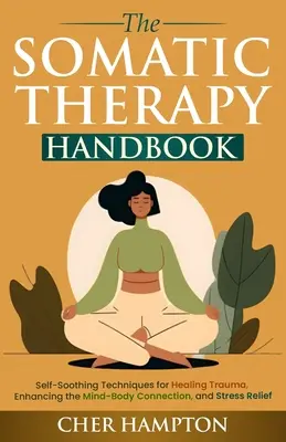 Podręcznik terapii somatycznej - The Somatic Therapy Handbook