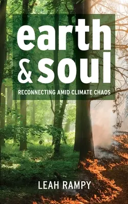 Ziemia i dusza: ponowne połączenie pośród chaosu klimatycznego - Earth and Soul: Reconnecting Amid Climate Chaos