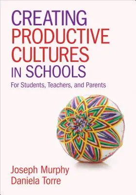 Tworzenie produktywnych kultur w szkołach: Dla uczniów, nauczycieli i rodziców - Creating Productive Cultures in Schools: For Students, Teachers, and Parents