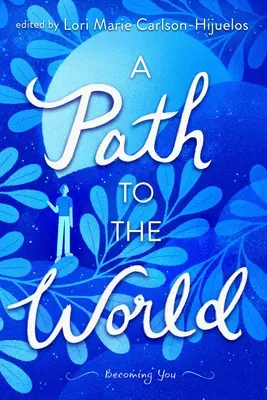 Ścieżka do świata: Stając się sobą - A Path to the World: Becoming You