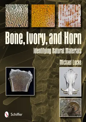 Kość, kość słoniowa i róg: identyfikacja materiałów naturalnych - Bone, Ivory, and Horn: Identifying Natural Materials