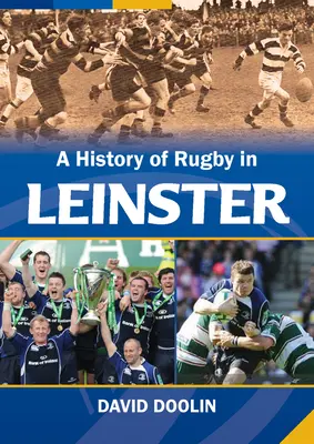 Historia rugby w Leinster - A History of Rugby in Leinster