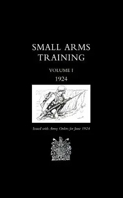 Szkolenie strzeleckie 1924, tom 1 - Small Arms Training 1924 Volume 1