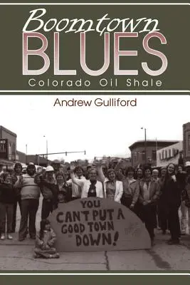 Boomtown Blues: Łupki naftowe Kolorado, wydanie poprawione - Boomtown Blues: Colorado Oil Shale, Revised Edition