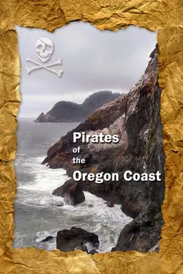 Piraci z wybrzeża Oregonu - Pirates of the Oregon Coast