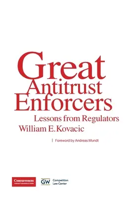 Wielcy egzekutorzy prawa antymonopolowego: Lekcje od organów regulacyjnych - Great Antitrust Enforcers: Lessons from Regulators