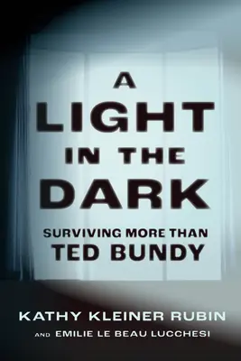 Światło w ciemności: Przetrwać więcej niż Ted Bundy - A Light in the Dark: Surviving More Than Ted Bundy