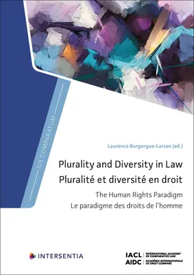 Wielość i różnorodność w prawie: Paradygmat praw człowieka - Plurality and Diversity in Law: The Human Rights Paradigm