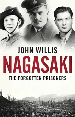 Nagasaki: Zapomniani więźniowie - Nagasaki: The Forgotten Prisoners