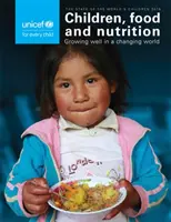 Stan dzieci na świecie 2019: Dzieci, żywność i odżywianie - dobre warunki rozwoju w zmieniającym się świecie - The State of the World's Children 2019: Children, Food and Nutrition - Growing Well in a Changing World