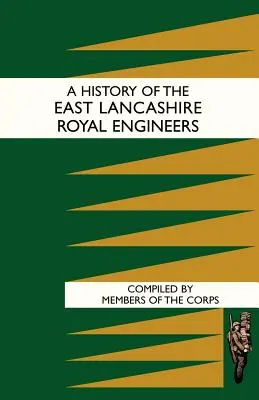 Historia Królewskich Inżynierów Wschodniego Lancashire - History of the East Lancashire Royal Engineers