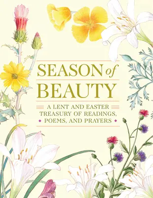 Sezon piękna: Skarbnica czytań, wierszy i modlitw na Wielki Post i Wielkanoc - Season of Beauty: A Lent and Easter Treasury of Readings, Poems, and Prayers