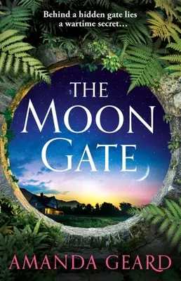 The Moon Gate: Rozległa opowieść o miłości, wojnie i domu tajemnic dla fanów fikcji historycznej Nowość na 2023 rok - The Moon Gate: A Sweeping Tale of Love, War and a House of Secrets for Fans of Historical Fiction New for 2023