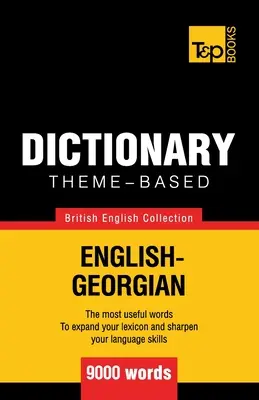 Słownik tematyczny angielsko-gruziński brytyjski - 9000 słów - Theme-based dictionary British English-Georgian - 9000 words