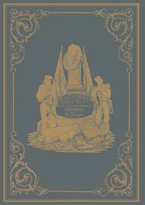 OSTATNI Z ODWAŻNYCH; czyli MIEJSCA SPOCZYNKU NASZYCH POległych Bohaterów W KRYMIE I NA SCUTARI - LAST OF THE BRAVE; or RESTING PLACES OF OUR FALLEN HEROES IN THE CRIMEA AND AT SCUTARI