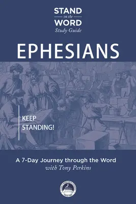 Efezjan: Nie ustawaj! 7-dniowa podróż przez Słowo - Ephesians: Keep Standing! a 7-Day Journey Through the Word