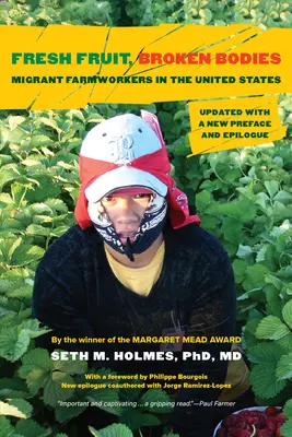 Świeże owoce, połamane ciała: Migrujący robotnicy rolni w Stanach Zjednoczonych, zaktualizowany o nową przedmowę i epilog, tom 27 - Fresh Fruit, Broken Bodies: Migrant Farmworkers in the United States, Updated with a New Preface and Epilogue Volume 27