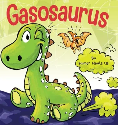 Gazozaur: Zabawna rymowana historyjka obrazkowa dla dzieci i dorosłych o pierdzącym dinozaurze, Early Reader - Gasosaurus: A Funny Rhyming Story Picture Book for Kids and Adults About a Farting Dinosaur, Early Reader