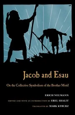 Jakub i Ezaw: O zbiorowej symbolice motywu brata - Jacob & Esau: On the Collective Symbolism of the Brother Motif