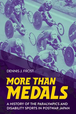 Więcej niż medale: Historia paraolimpiad i sportów osób niepełnosprawnych w powojennej Japonii - More Than Medals: A History of the Paralympics and Disability Sports in Postwar Japan