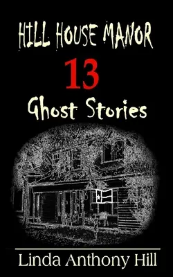 Hill House Manor: 13 opowieści o duchach - Hill House Manor: 13 Ghost Stories