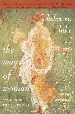 Droga kobiety: Przebudzenie odwiecznej kobiecości - The Way of Woman: Awakening the Perennial Feminine